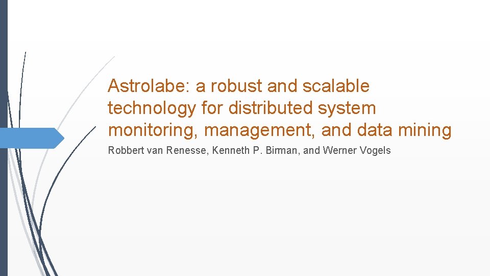 Astrolabe: a robust and scalable technology for distributed system monitoring, management, and data mining