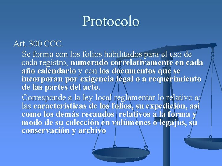 Protocolo Art. 300 CCC. Se forma con los folios habilitados para el uso de