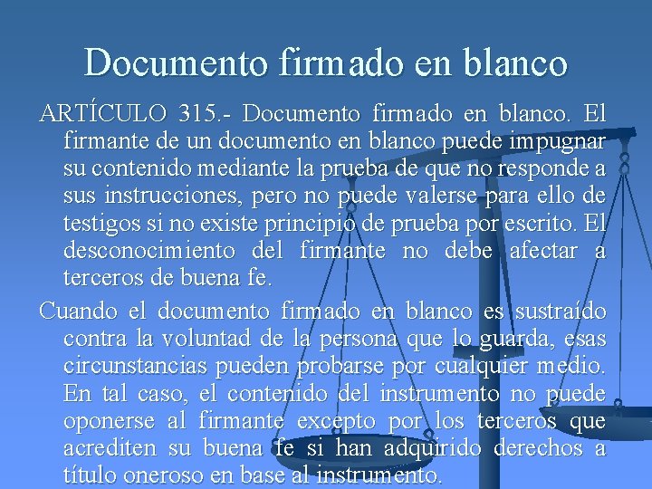 Documento firmado en blanco ARTÍCULO 315. - Documento firmado en blanco. El firmante de