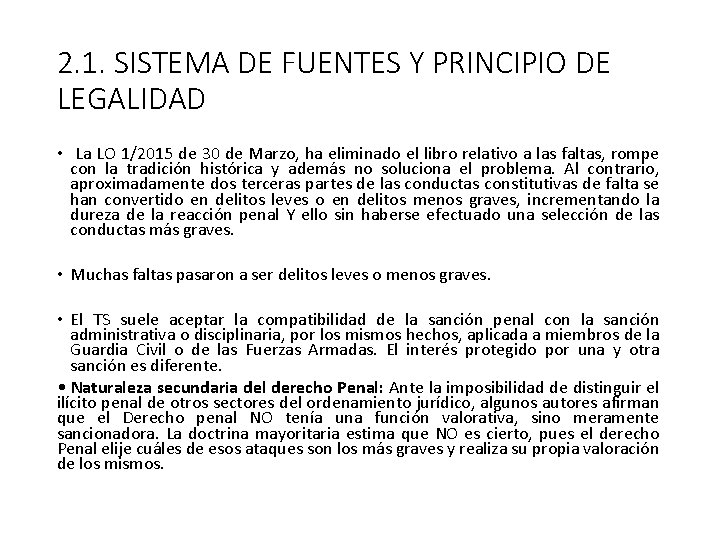 2. 1. SISTEMA DE FUENTES Y PRINCIPIO DE LEGALIDAD • La LO 1/2015 de