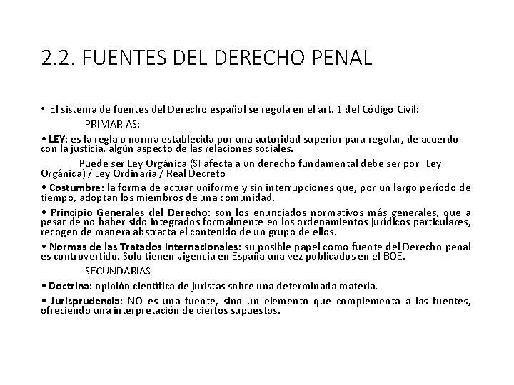 2. 2. FUENTES DEL DERECHO PENAL • El sistema de fuentes del Derecho español