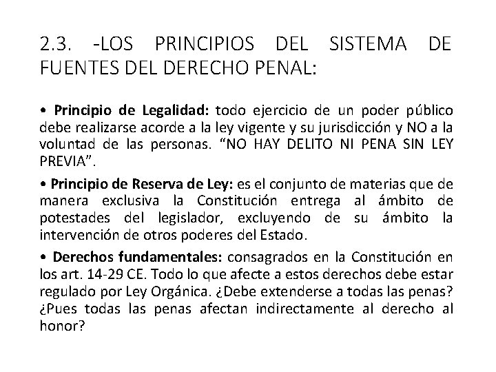 2. 3. -LOS PRINCIPIOS DEL SISTEMA DE FUENTES DEL DERECHO PENAL: • Principio de