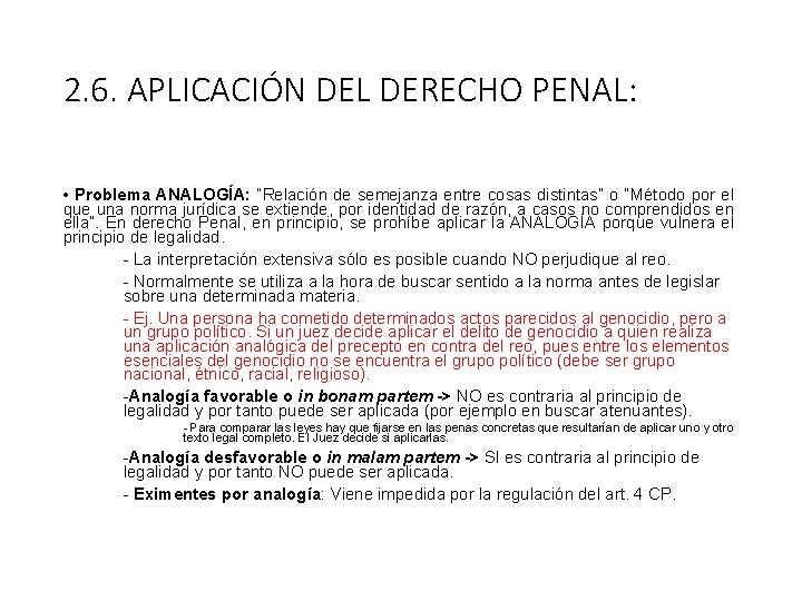 2. 6. APLICACIÓN DEL DERECHO PENAL: • Problema ANALOGÍA: “Relación de semejanza entre cosas