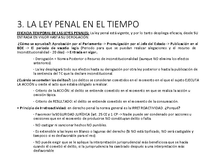 3. LA LEY PENAL EN EL TIEMPO EFICACIA TEMPORAL DE LAS LEYES PENALES: La