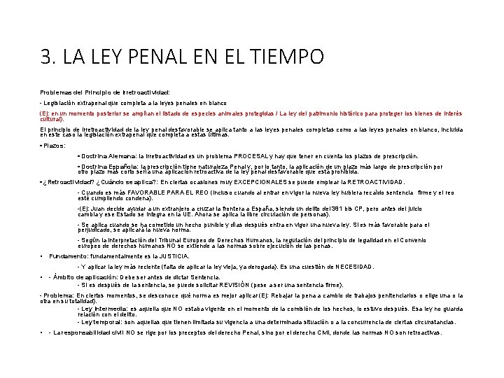 3. LA LEY PENAL EN EL TIEMPO Problemas del Principio de Irretroactividad: - Legislación