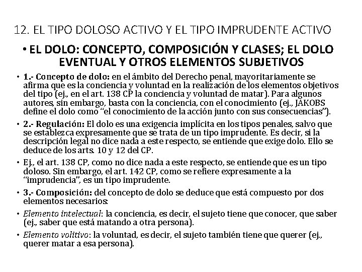 12. EL TIPO DOLOSO ACTIVO Y EL TIPO IMPRUDENTE ACTIVO • EL DOLO: CONCEPTO,