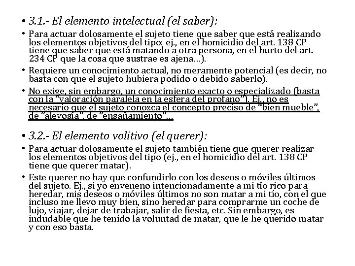  • 3. 1. - El elemento intelectual (el saber): • Para actuar dolosamente