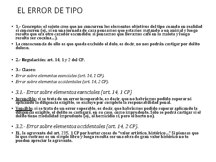 EL ERROR DE TIPO • 1. - Concepto: el sujeto cree que no concurren