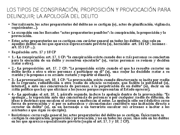 LOS TIPOS DE CONSPIRACIÓN, PROPOSICIÓN Y PROVOCACIÓN PARA DELINQUIR; LA APOLOGÍA DELITO • Normalmente,