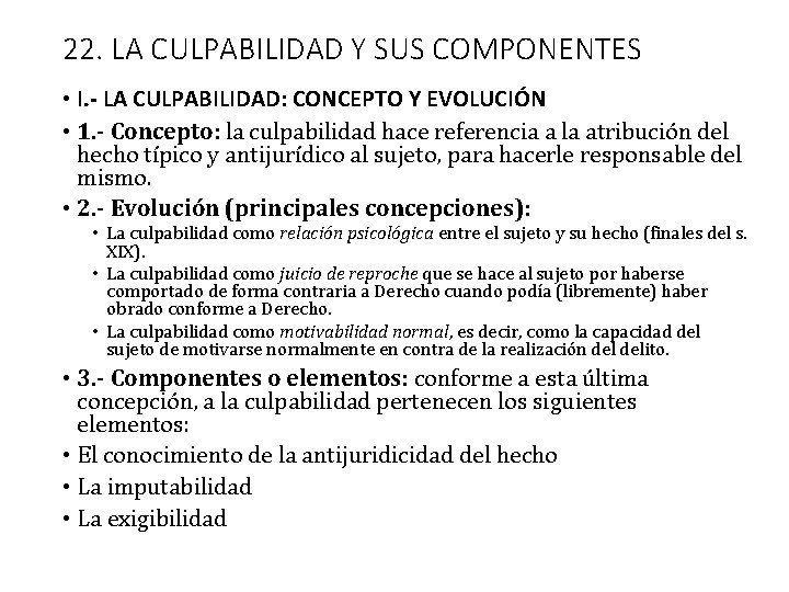 22. LA CULPABILIDAD Y SUS COMPONENTES • I. - LA CULPABILIDAD: CONCEPTO Y EVOLUCIÓN