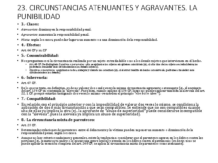 23. CIRCUNSTANCIAS ATENUANTES Y AGRAVANTES. LA PUNIBILIDAD • 3. - Clases: • Atenuantes: disminuyen
