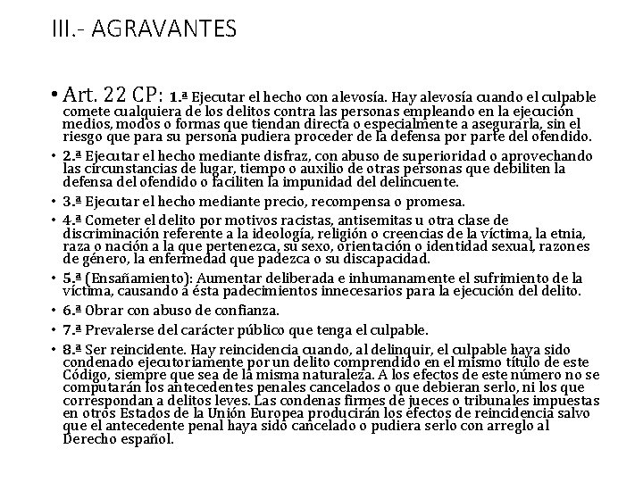 III. - AGRAVANTES • Art. 22 CP: 1. ª Ejecutar el hecho con alevosía.