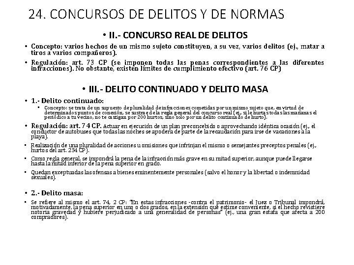 24. CONCURSOS DE DELITOS Y DE NORMAS • II. - CONCURSO REAL DE DELITOS