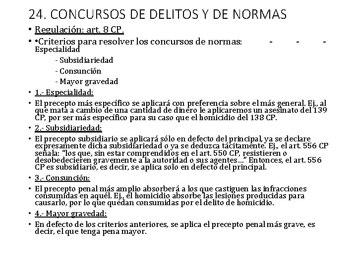 24. CONCURSOS DE DELITOS Y DE NORMAS • Regulación: art. 8 CP. • •