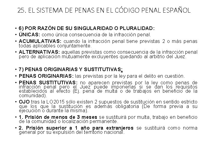 25. EL SISTEMA DE PENAS EN EL CÓDIGO PENAL ESPAÑOL • 6) POR RAZÓN