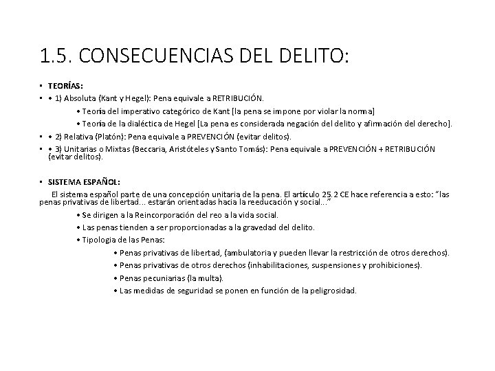 1. 5. CONSECUENCIAS DELITO: • TEORÍAS: • • 1) Absoluta (Kant y Hegel): Pena