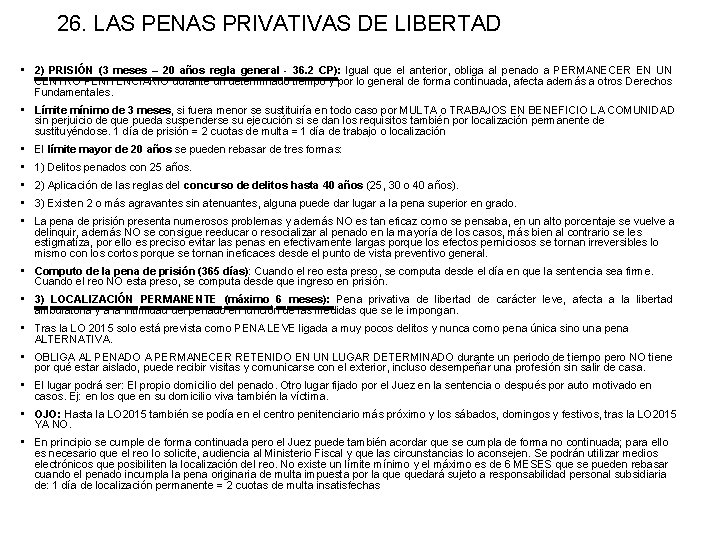 26. LAS PENAS PRIVATIVAS DE LIBERTAD • 2) PRISIÓN (3 meses – 20 años