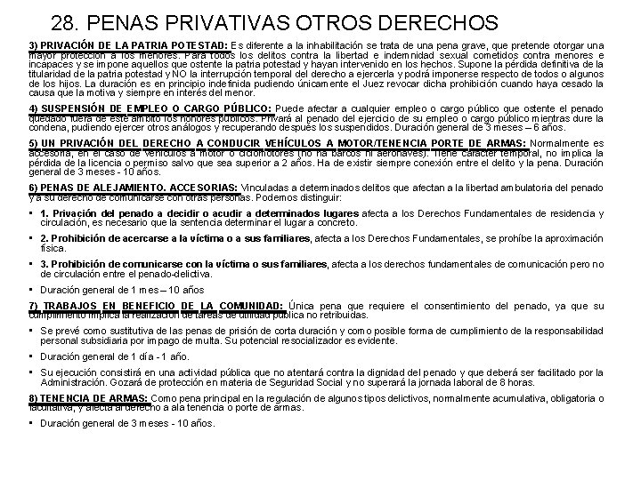 28. PENAS PRIVATIVAS OTROS DERECHOS 3) PRIVACIÓN DE LA PATRIA POTESTAD: Es diferente a