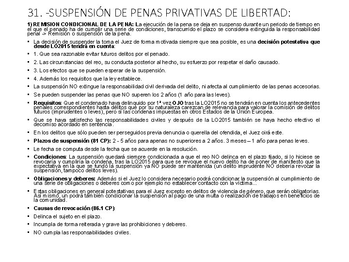 31. -SUSPENSIÓN DE PENAS PRIVATIVAS DE LIBERTAD: 1) REMISION CONDICIONAL DE LA PENA: La