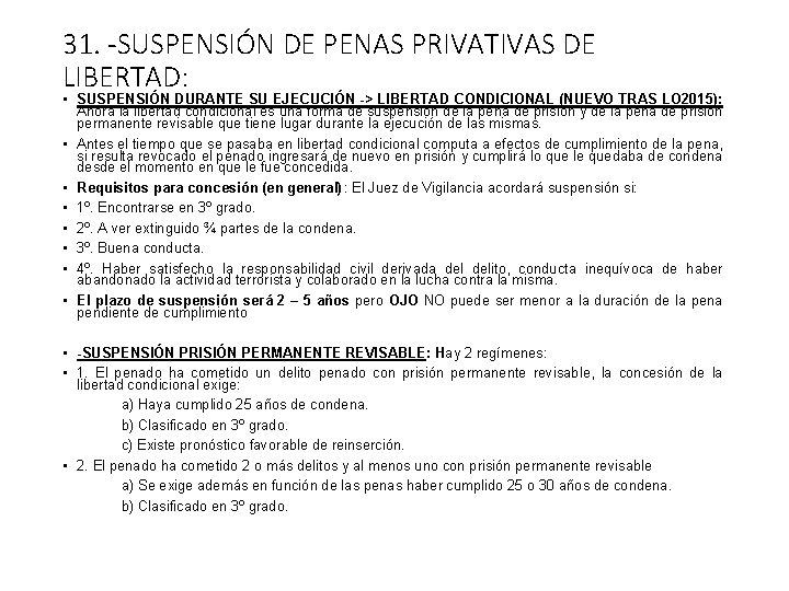 31. -SUSPENSIÓN DE PENAS PRIVATIVAS DE LIBERTAD: • SUSPENSIÓN DURANTE SU EJECUCIÓN -> LIBERTAD