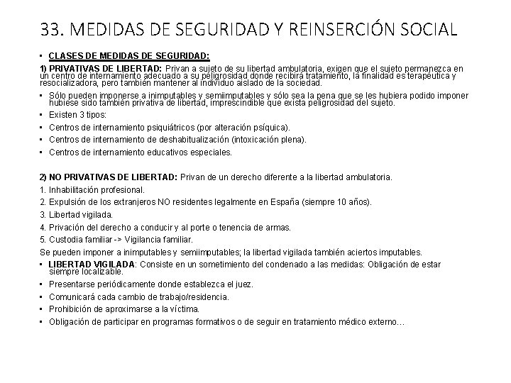 33. MEDIDAS DE SEGURIDAD Y REINSERCIÓN SOCIAL • CLASES DE MEDIDAS DE SEGURIDAD: 1)