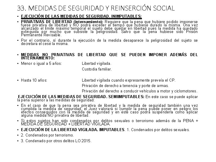 33. MEDIDAS DE SEGURIDAD Y REINSERCIÓN SOCIAL • EJECUCIÓN DE LAS MEDIDAS DE SEGURIDAD.