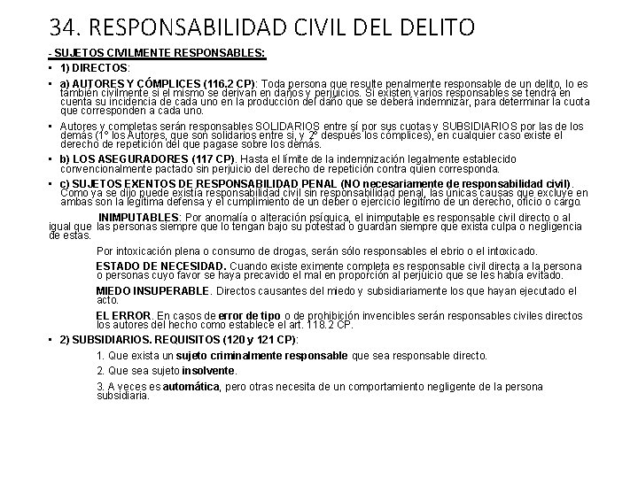 34. RESPONSABILIDAD CIVIL DELITO - SUJETOS CIVILMENTE RESPONSABLES: • 1) DIRECTOS: • a) AUTORES