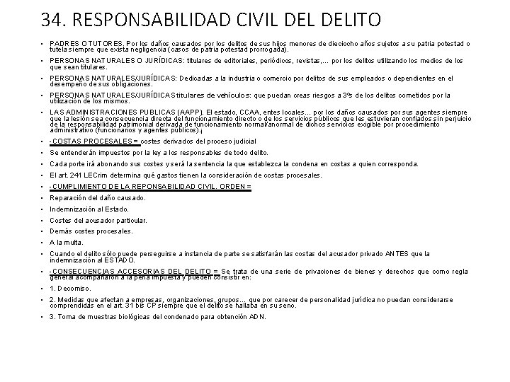 34. RESPONSABILIDAD CIVIL DELITO • PADRES O TUTORES. Por los daños causados por los