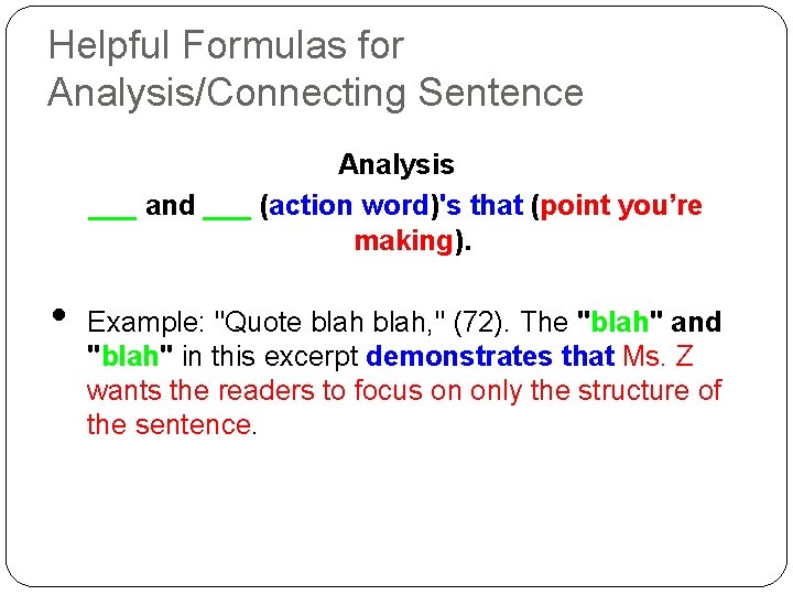 Helpful Formulas for Analysis/Connecting Sentence Analysis ___ and ___ (action word)'s that (point you’re