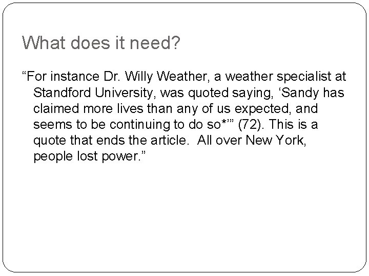 What does it need? “For instance Dr. Willy Weather, a weather specialist at Standford