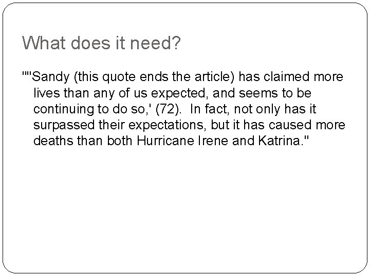 What does it need? "''Sandy (this quote ends the article) has claimed more lives