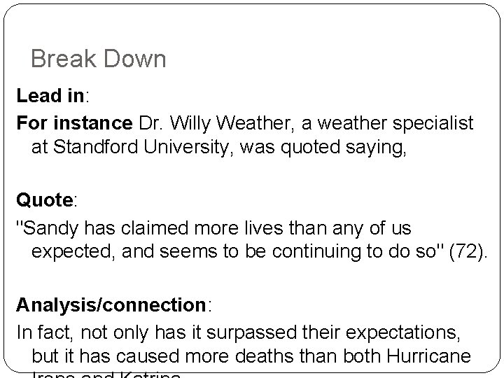 Break Down Lead in: For instance Dr. Willy Weather, a weather specialist at Standford
