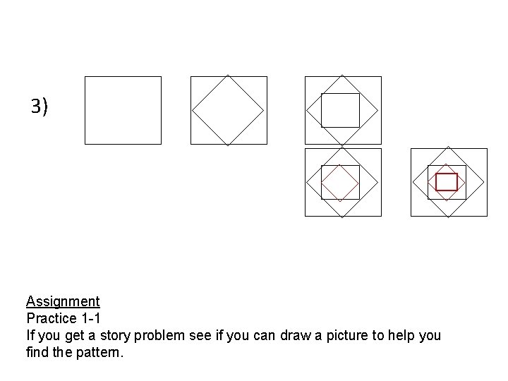 3) Assignment Practice 1 -1 If you get a story problem see if you