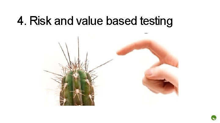 4. Risk and value based testing 