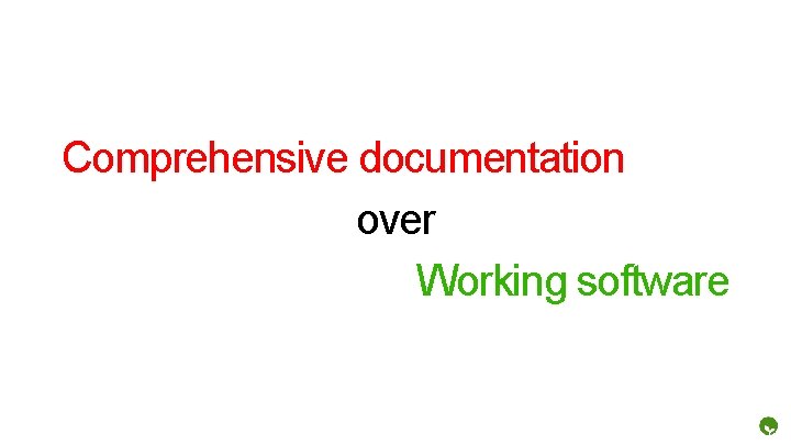 Comprehensive documentation over Working software 