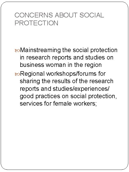 CONCERNS ABOUT SOCIAL PROTECTION Mainstreaming the social protection in research reports and studies on