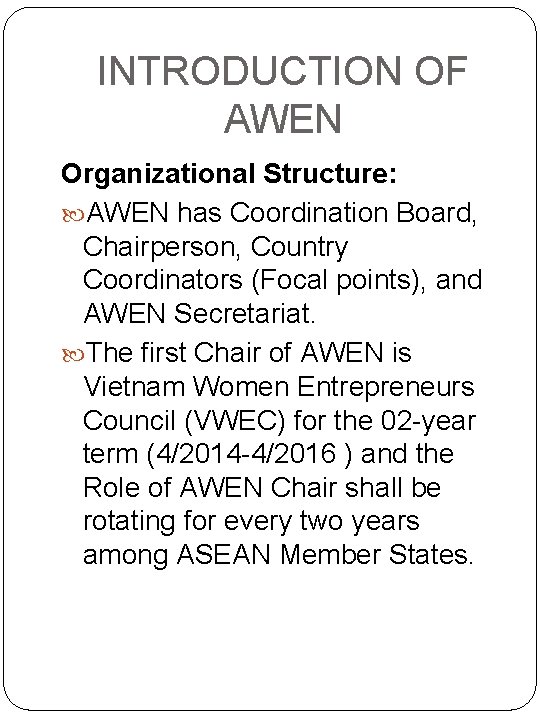 INTRODUCTION OF AWEN Organizational Structure: AWEN has Coordination Board, Chairperson, Country Coordinators (Focal points),