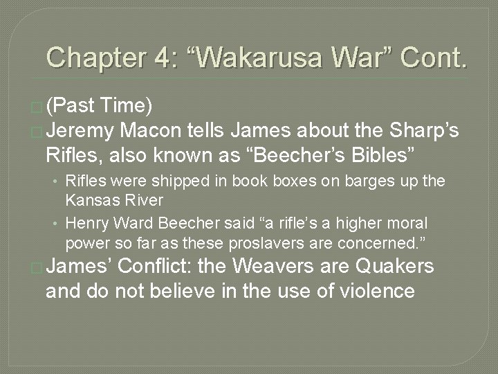 Chapter 4: “Wakarusa War” Cont. � (Past Time) � Jeremy Macon tells James about