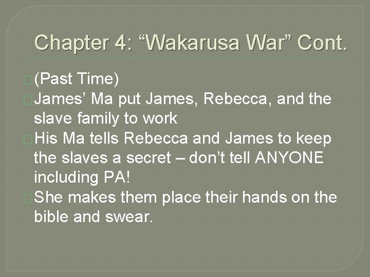 Chapter 4: “Wakarusa War” Cont. �(Past Time) �James’ Ma put James, Rebecca, and the