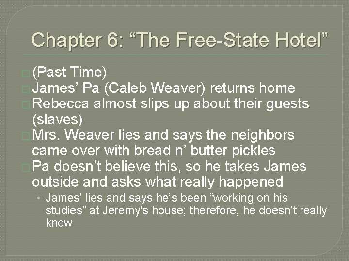 Chapter 6: “The Free-State Hotel” � (Past Time) � James’ Pa (Caleb Weaver) returns