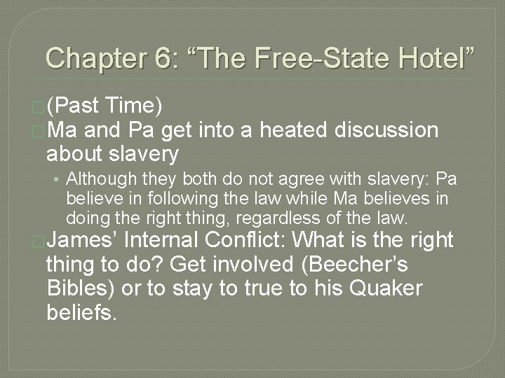 Chapter 6: “The Free-State Hotel” �(Past Time) �Ma and Pa get into a heated