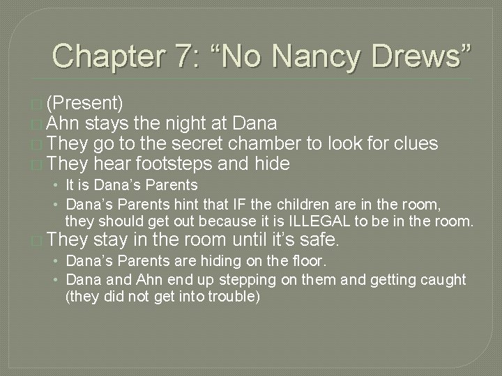 Chapter 7: “No Nancy Drews” � (Present) � Ahn stays the night at Dana