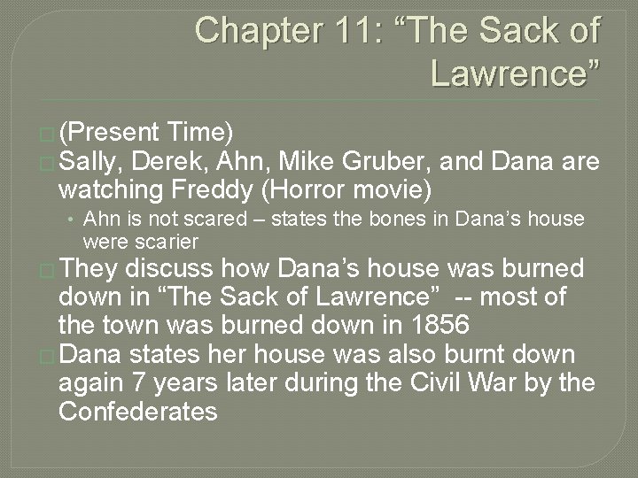 Chapter 11: “The Sack of Lawrence” � (Present Time) � Sally, Derek, Ahn, Mike