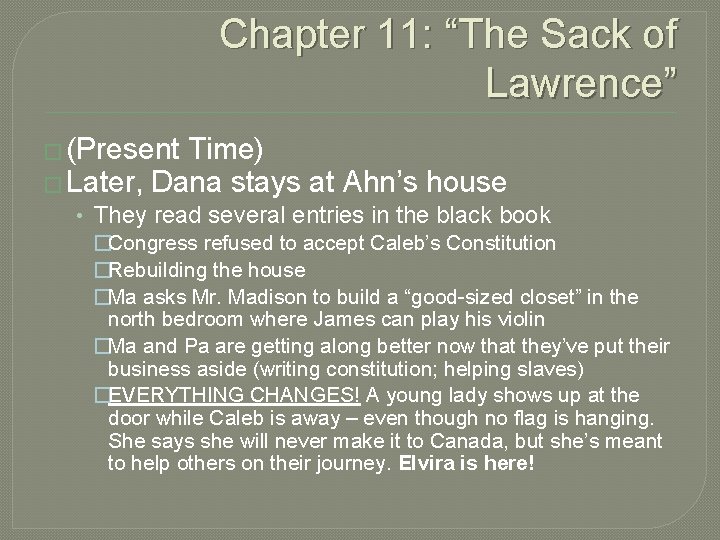Chapter 11: “The Sack of Lawrence” � (Present Time) � Later, Dana stays at