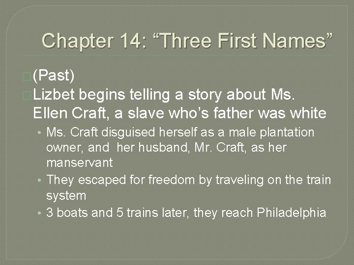 Chapter 14: “Three First Names” �(Past) �Lizbet begins telling a story about Ms. Ellen