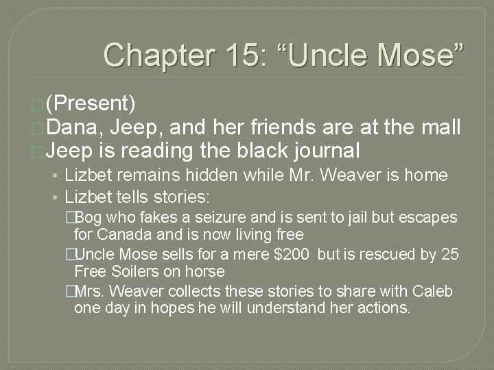 Chapter 15: “Uncle Mose” �(Present) �Dana, Jeep, and her friends are at the mall