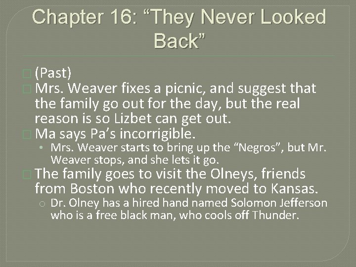 Chapter 16: “They Never Looked Back” � (Past) � Mrs. Weaver fixes a picnic,