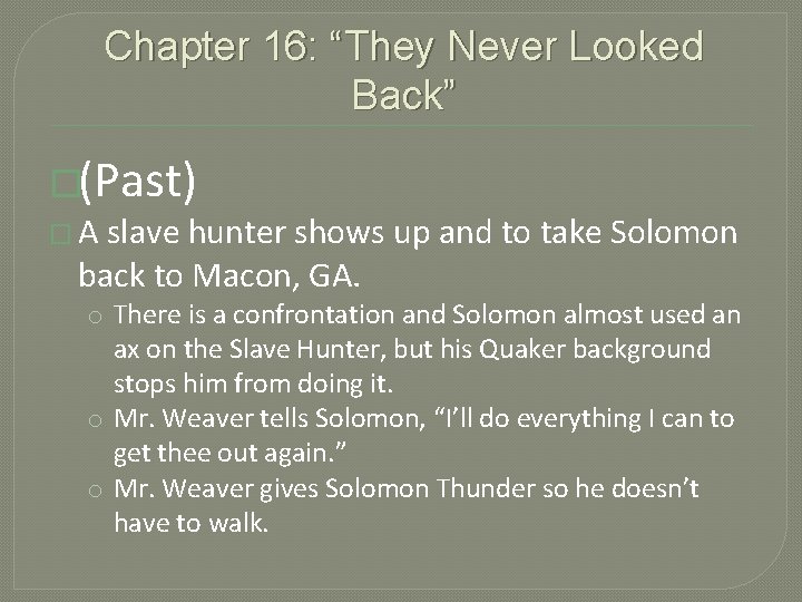 Chapter 16: “They Never Looked Back” �(Past) � A slave hunter shows up and