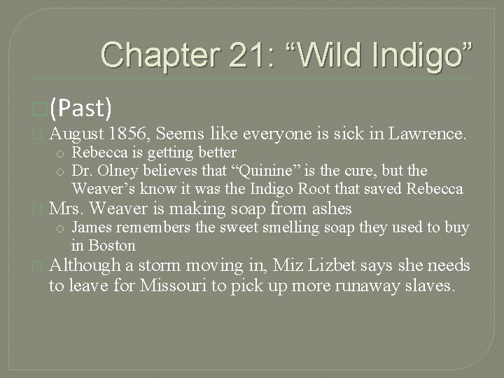 Chapter 21: “Wild Indigo” �(Past) � August 1856, Seems like everyone is sick in