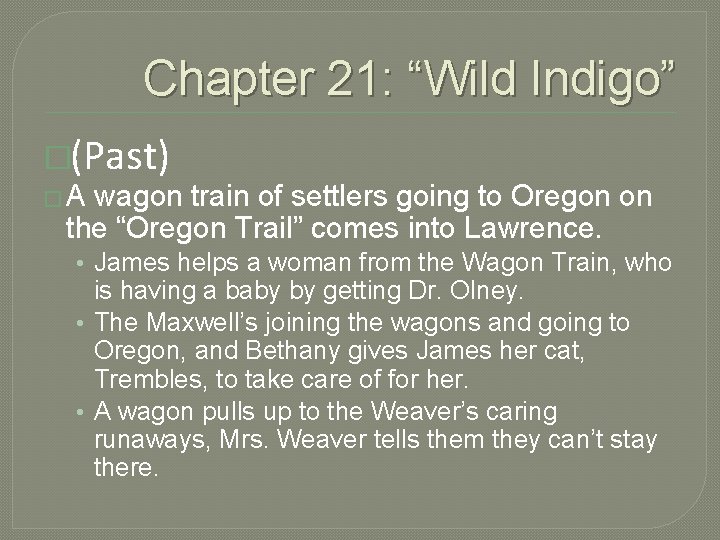 Chapter 21: “Wild Indigo” �(Past) � A wagon train of settlers going to Oregon
